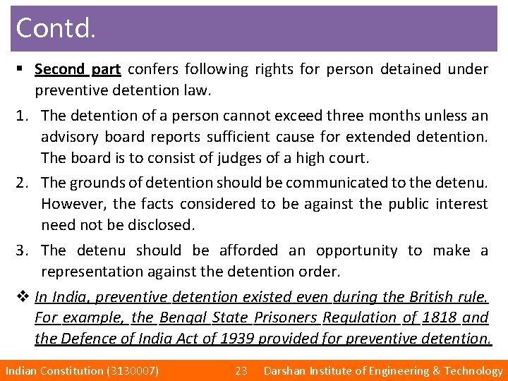 Contd. § Second part confers following rights for person detained under preventive detention law.