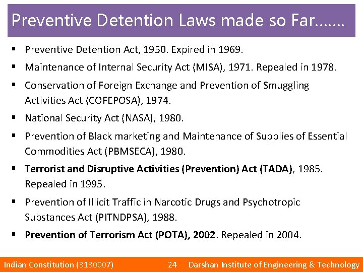 Preventive Detention Laws made so Far……. § Preventive Detention Act, 1950. Expired in 1969.