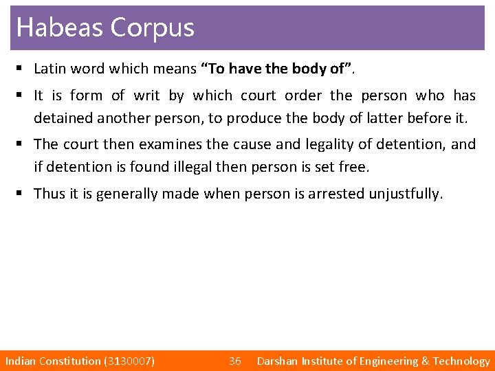 Habeas Corpus § Latin word which means “To have the body of”. § It