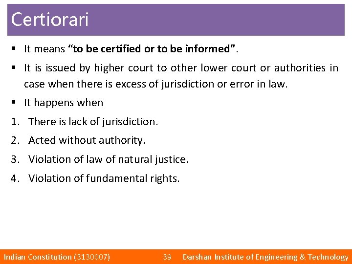 Certiorari § It means “to be certified or to be informed”. § It is