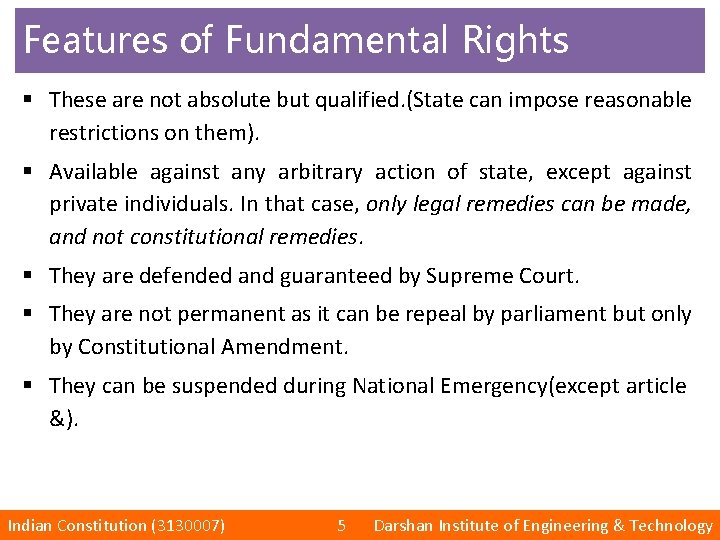 Features of Fundamental Rights § These are not absolute but qualified. (State can impose