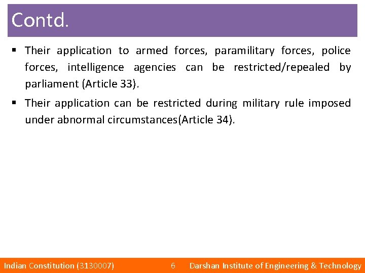 Contd. § Their application to armed forces, paramilitary forces, police forces, intelligence agencies can