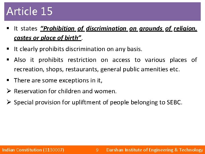 Article 15 § It states “Prohibition of discrimination on grounds of religion, castes or