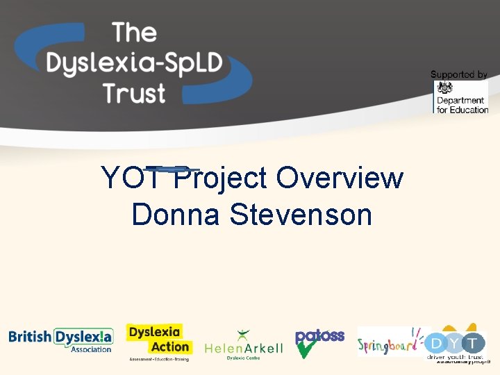 YOT Project Overview Donna Stevenson YOT Project Overview Donna Stevenson