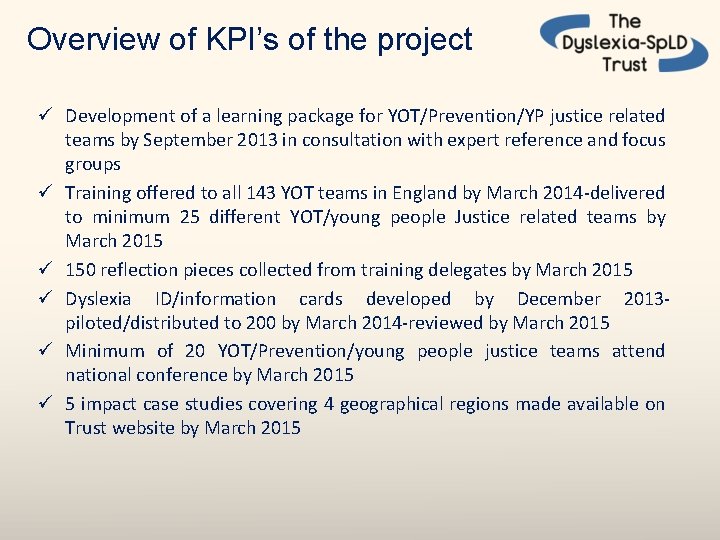Overview of KPI’s of the project Development of a learning package for YOT/Prevention/YP justice Overview of KPI’s of the project Development of a learning package for YOT/Prevention/YP justice