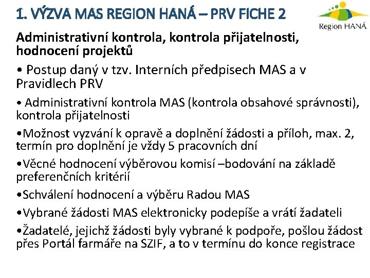 1. VÝZVA MAS REGION HANÁ – PRV FICHE 2 Administrativní kontrola, kontrola přijatelnosti, hodnocení