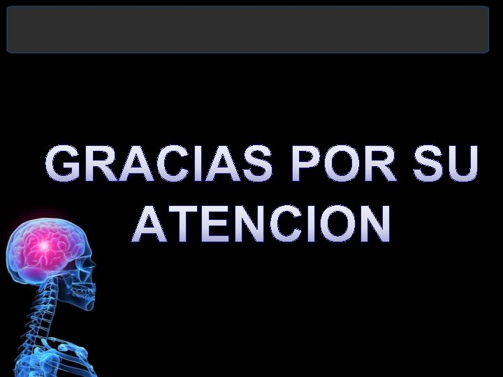GRACIAS POR SU ATENCION 