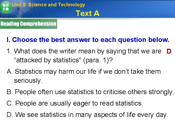 返回 目录 Unit 8 Science and Technology Text A I. Choose the best answer 返回 目录 Unit 8 Science and Technology Text A I. Choose the best answer