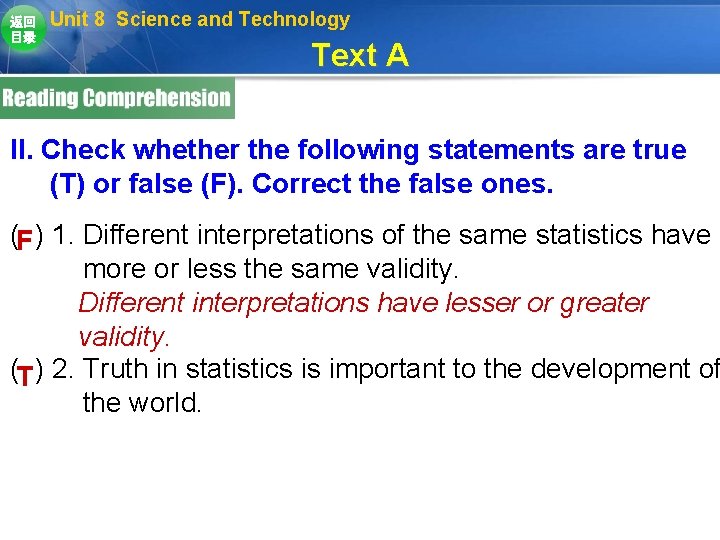 返回 目录 Unit 8 Science and Technology Text A II. Check whether the following 返回 目录 Unit 8 Science and Technology Text A II. Check whether the following