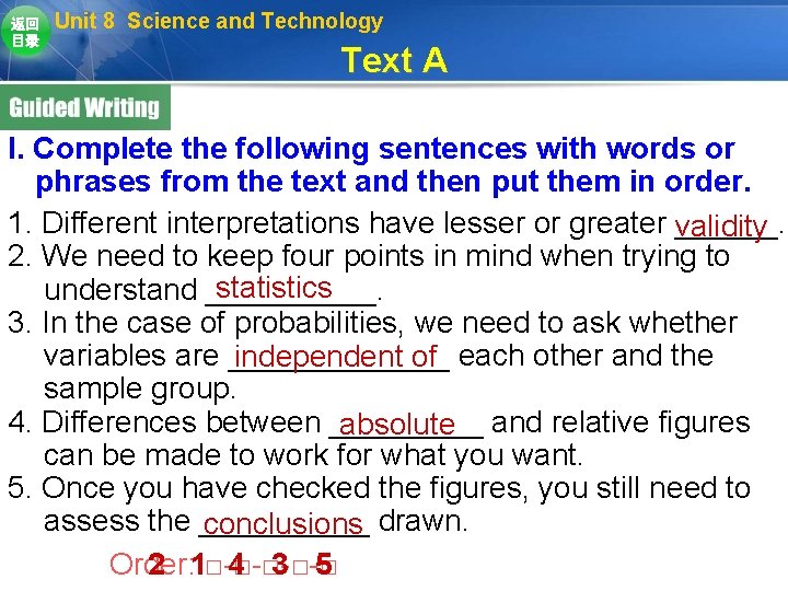 返回 目录 Unit 8 Science and Technology Text A I. Complete the following sentences 返回 目录 Unit 8 Science and Technology Text A I. Complete the following sentences