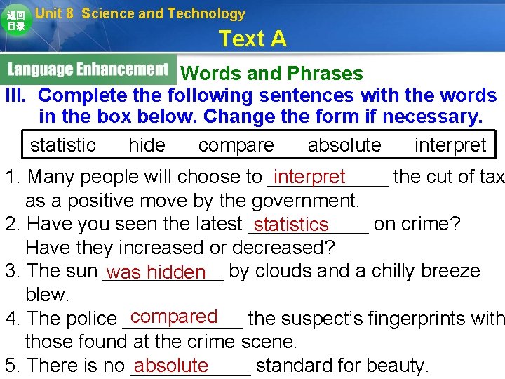 返回 目录 Unit 8 Science and Technology Text A Words and Phrases III. Complete 返回 目录 Unit 8 Science and Technology Text A Words and Phrases III. Complete