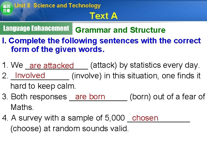 返回 目录 Unit 8 Science and Technology Text A Grammar and Structure I. Complete 返回 目录 Unit 8 Science and Technology Text A Grammar and Structure I. Complete