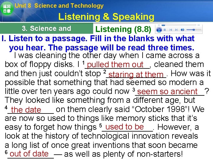 返回 目录 Unit 8 Science and Technology Listening & Speaking 3. Science and Listening 返回 目录 Unit 8 Science and Technology Listening & Speaking 3. Science and Listening