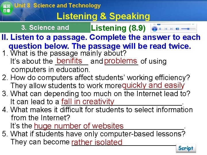 返回 目录 Unit 8 Science and Technology Listening & Speaking 3. Science and Listening 返回 目录 Unit 8 Science and Technology Listening & Speaking 3. Science and Listening