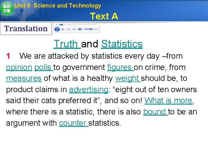 返回 目录 Unit 8 Science and Technology Text A Translation Truth and Statistics 1 返回 目录 Unit 8 Science and Technology Text A Translation Truth and Statistics 1
