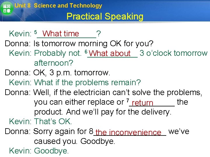 返回 目录 Unit 8 Science and Technology Practical Speaking What time Kevin: 5_______? Donna: 返回 目录 Unit 8 Science and Technology Practical Speaking What time Kevin: 5_______? Donna: