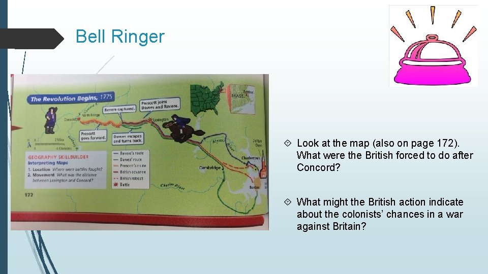 Bell Ringer Look at the map (also on page 172). What were the British
