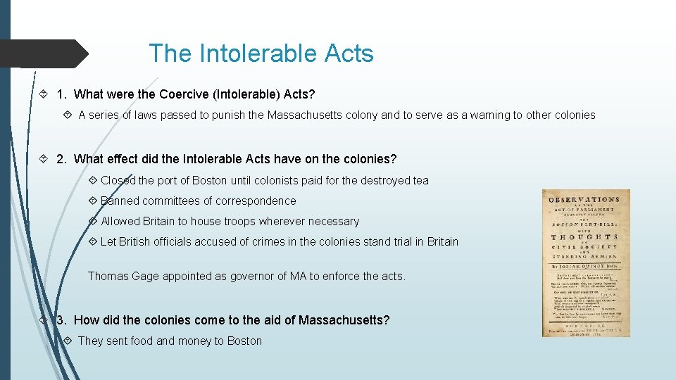 The Intolerable Acts 1. What were the Coercive (Intolerable) Acts? A series of laws