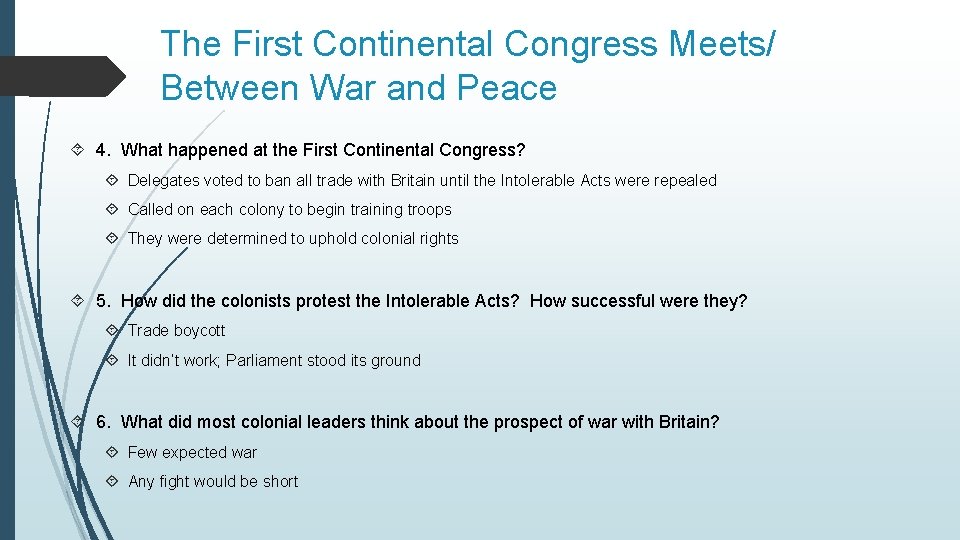 The First Continental Congress Meets/ Between War and Peace 4. What happened at the