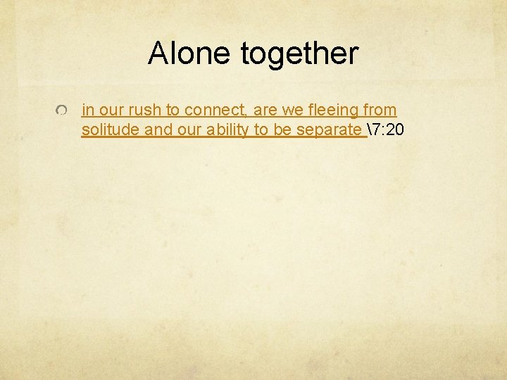 Alone together in our rush to connect, are we fleeing from solitude and our Alone together in our rush to connect, are we fleeing from solitude and our