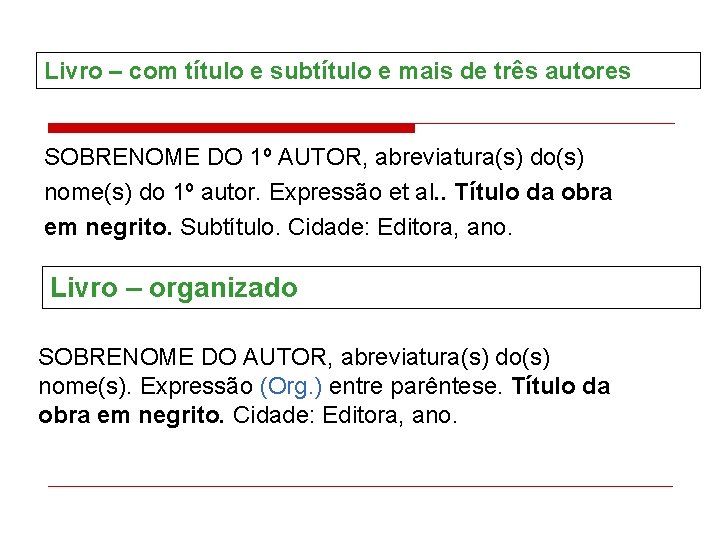 Livro – com título e subtítulo e mais de três autores SOBRENOME DO 1º