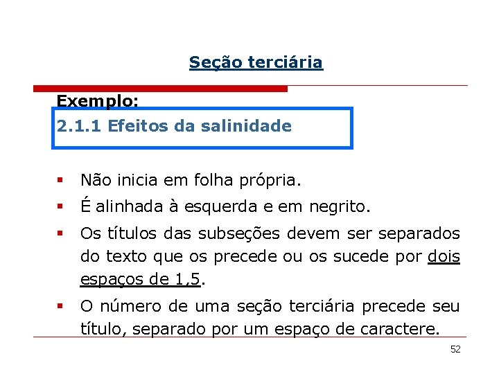  Exemplo: Seção terciária 2. 1. 1 Efeitos da salinidade § Não inicia em