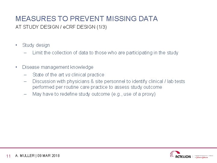 MEASURES TO PREVENT MISSING DATA AT STUDY DESIGN / e. CRF DESIGN (1/3) •