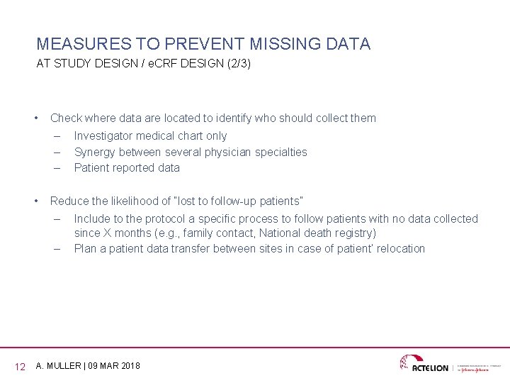 MEASURES TO PREVENT MISSING DATA AT STUDY DESIGN / e. CRF DESIGN (2/3) •