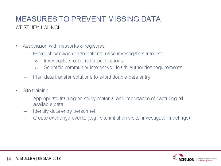 MEASURES TO PREVENT MISSING DATA AT STUDY LAUNCH • • Association with networks &