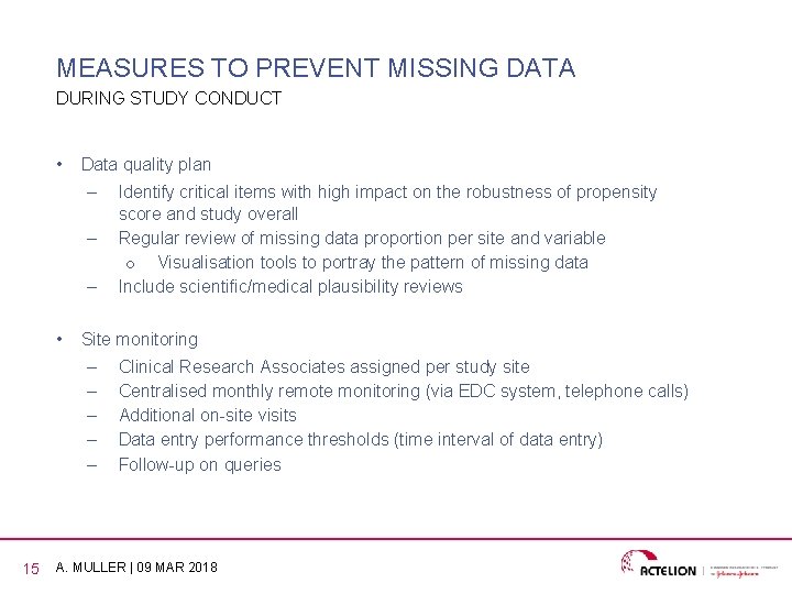 MEASURES TO PREVENT MISSING DATA DURING STUDY CONDUCT • Data quality plan – –