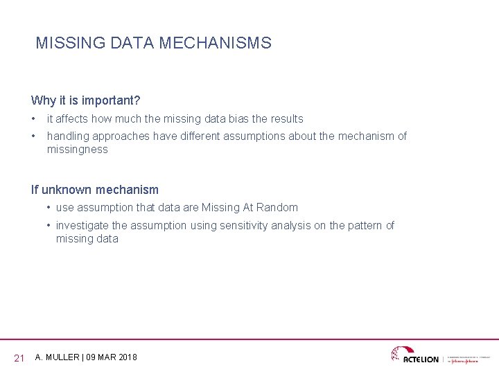MISSING DATA MECHANISMS Why it is important? • it affects how much the missing