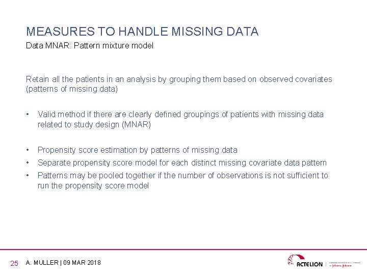 MEASURES TO HANDLE MISSING DATA Data MNAR: Pattern mixture model Retain all the patients