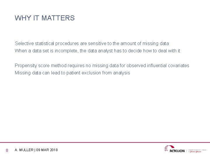 WHY IT MATTERS Selective statistical procedures are sensitive to the amount of missing data