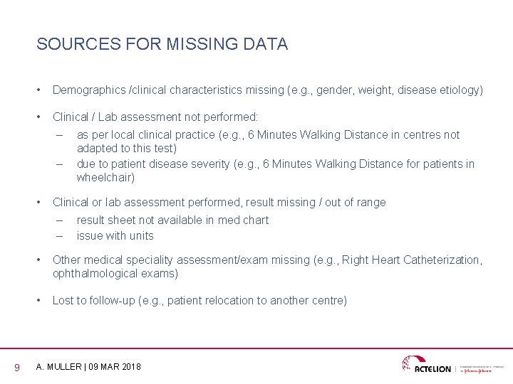 SOURCES FOR MISSING DATA • Demographics /clinical characteristics missing (e. g. , gender, weight,