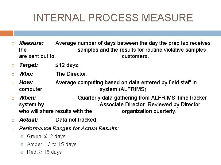 INTERNAL PROCESS MEASURE Measure: Average number of days between the day the prep lab
