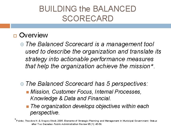 BUILDING the BALANCED SCORECARD Overview The Balanced Scorecard is a management tool used to