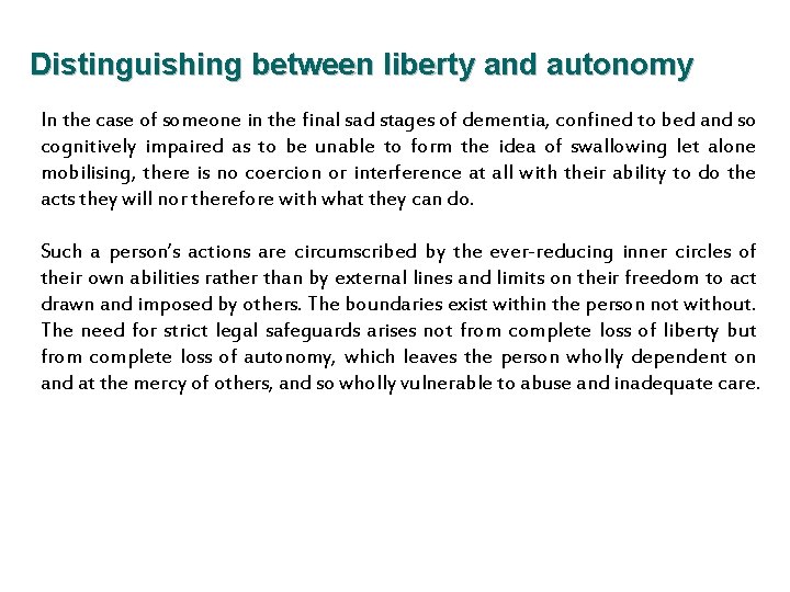 Distinguishing between liberty and autonomy In the case of someone in the final sad