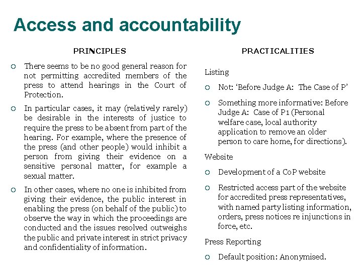 Access and accountability PRINCIPLES ¡ ¡ ¡ There seems to be no good general