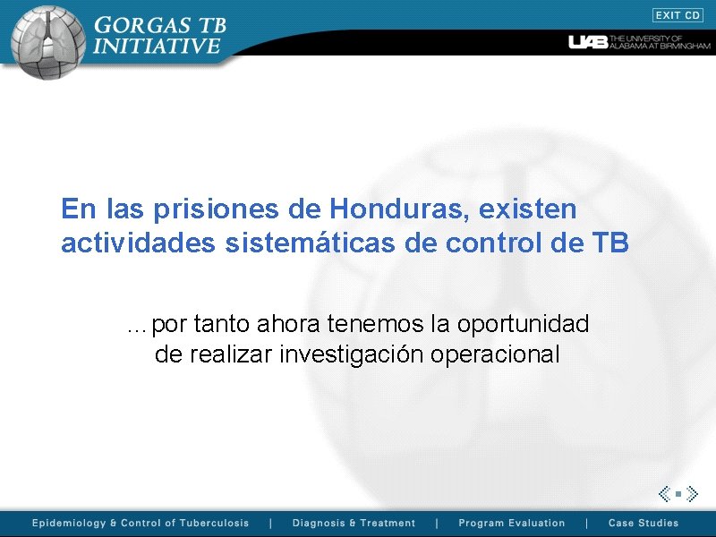 En las prisiones de Honduras, existen actividades sistemáticas de control de TB …por tanto