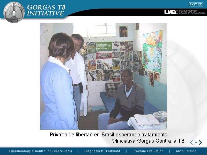 Privado de libertad en Brasil esperando tratamiento ©Iniciativa Gorgas Contra la TB 