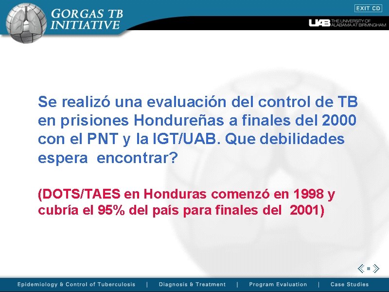 Se realizó una evaluación del control de TB en prisiones Hondureñas a finales del