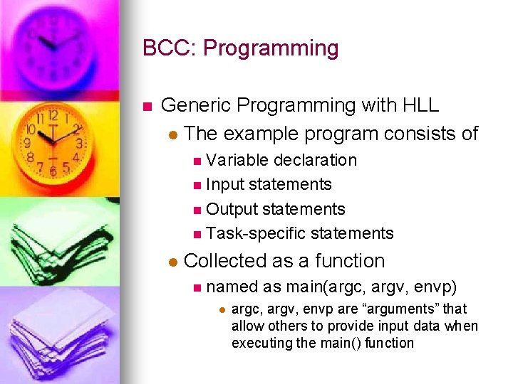 BCC: Programming n Generic Programming with HLL l The example program consists of n