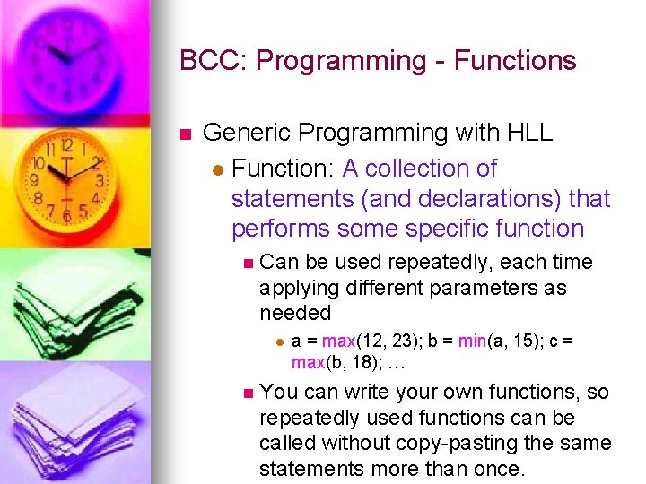BCC: Programming - Functions n Generic Programming with HLL l Function: A collection of