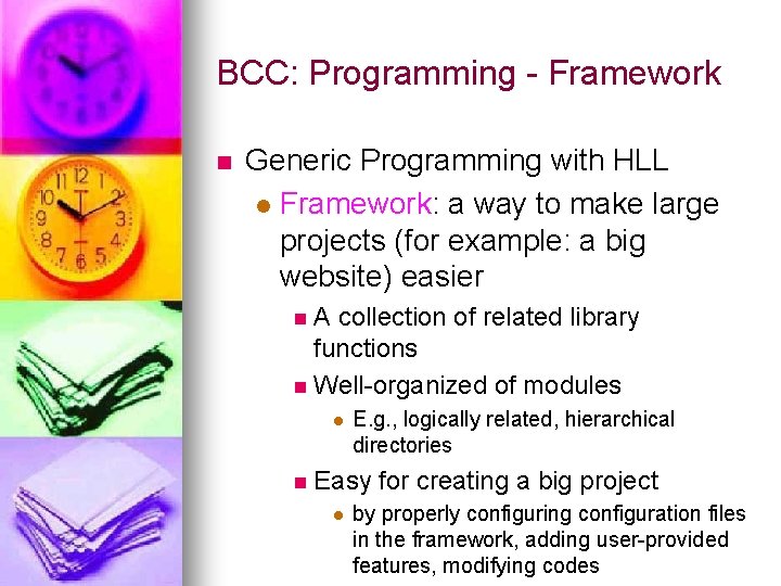 BCC: Programming - Framework n Generic Programming with HLL l Framework: a way to