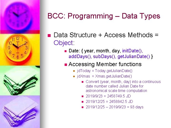 BCC: Programming – Data Types n Data Structure + Access Methods = Object: n