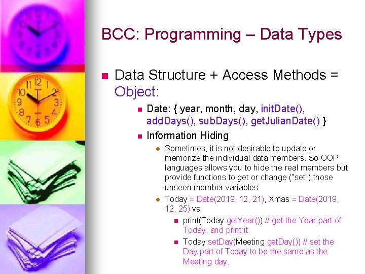 BCC: Programming – Data Types n Data Structure + Access Methods = Object: n