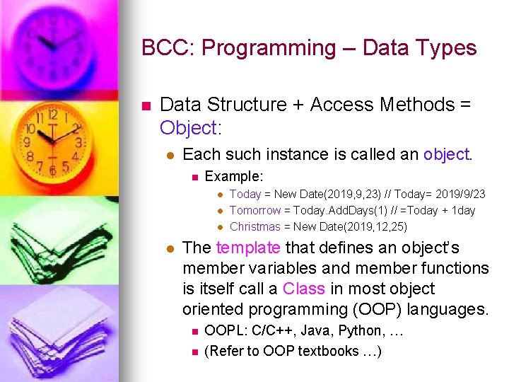 BCC: Programming – Data Types n Data Structure + Access Methods = Object: l