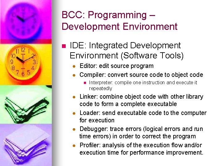 BCC: Programming – Development Environment n IDE: Integrated Development Environment (Software Tools) l l