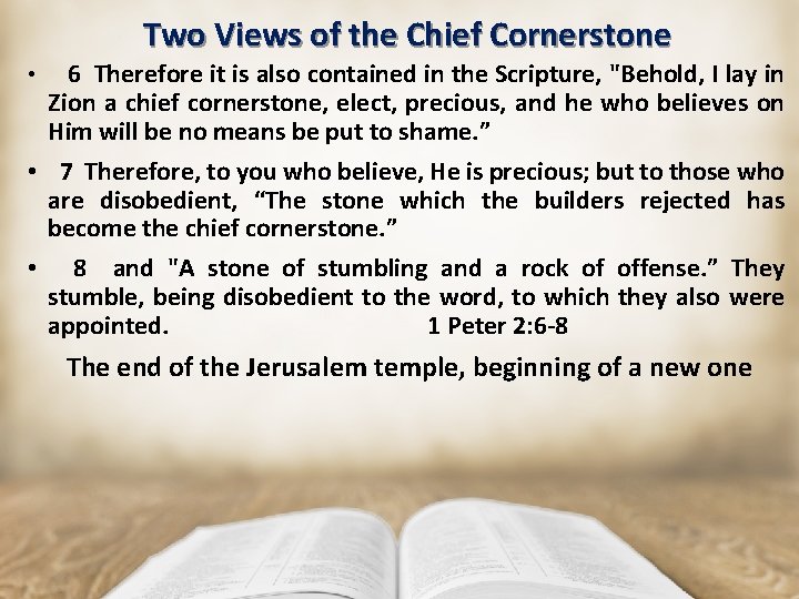Two Views of the Chief Cornerstone 6 Therefore it is also contained in the