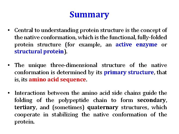 Summary • Central to understanding protein structure is the concept of the native conformation, Summary • Central to understanding protein structure is the concept of the native conformation,